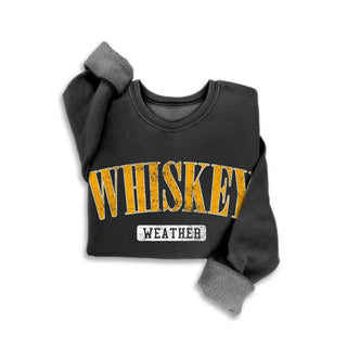 Whiskey Weather Sweatshirt